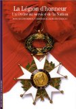 Légion d'honneur, un ordre au service de la nation (La)